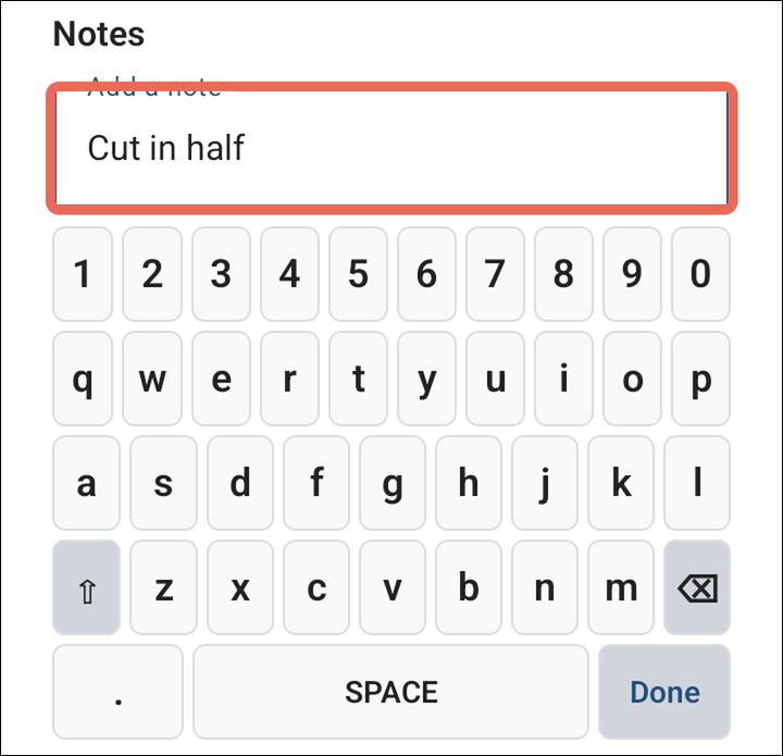 The Notes box with Cut in half typed in, and the handheld's keyboard below it