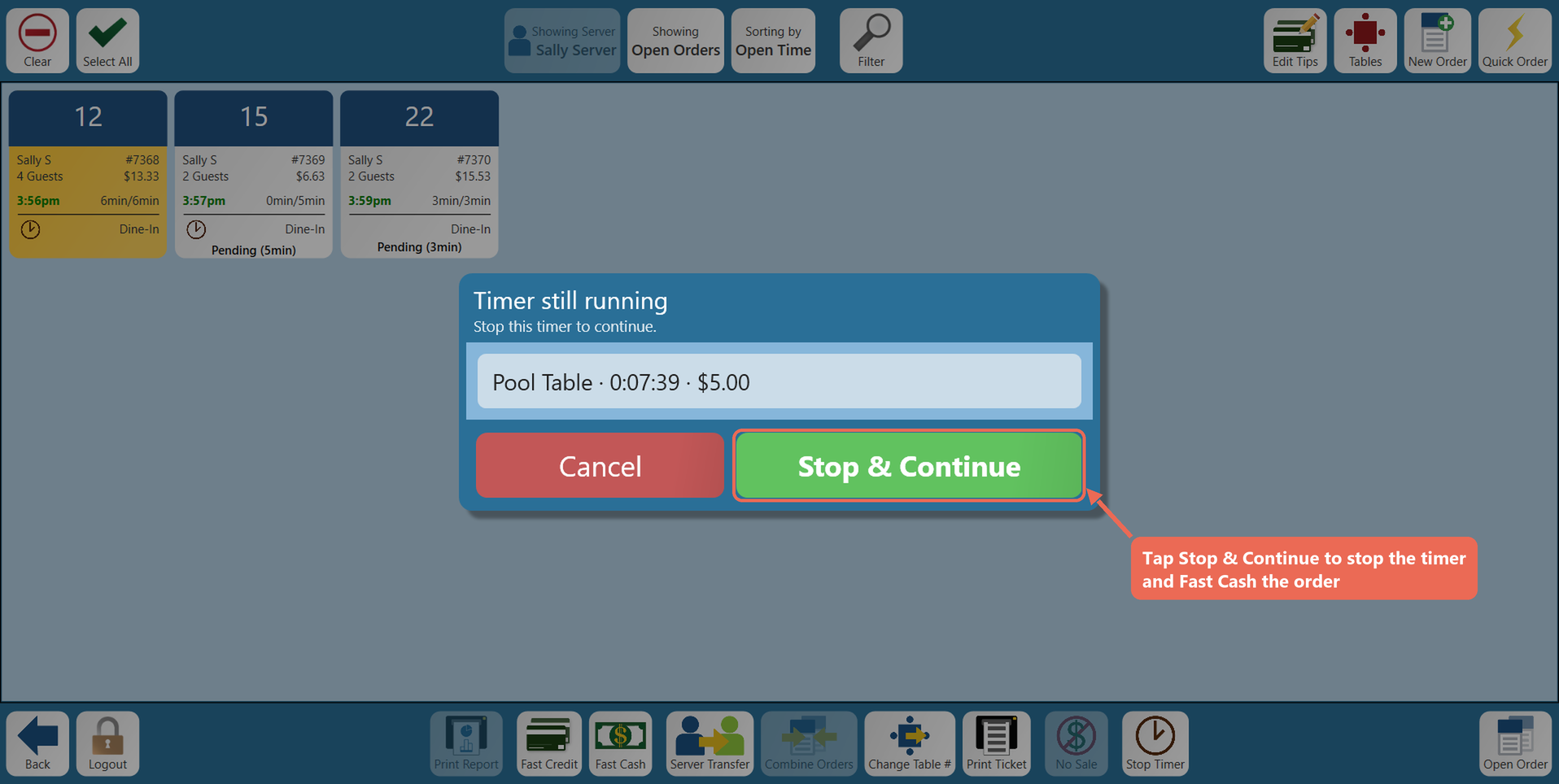 The Timer still running window after Fast Cash on the Orders screen: Pool Table 0:07:39 $5.00, with Stop and Continue marked