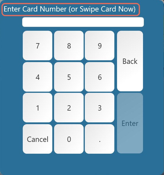 The Enter Card Number (or Swipe Card Now) keypad